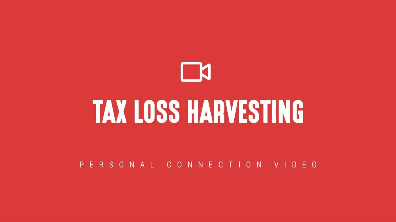 [NEW] Tax Loss Harvesting Personal Connection Videos